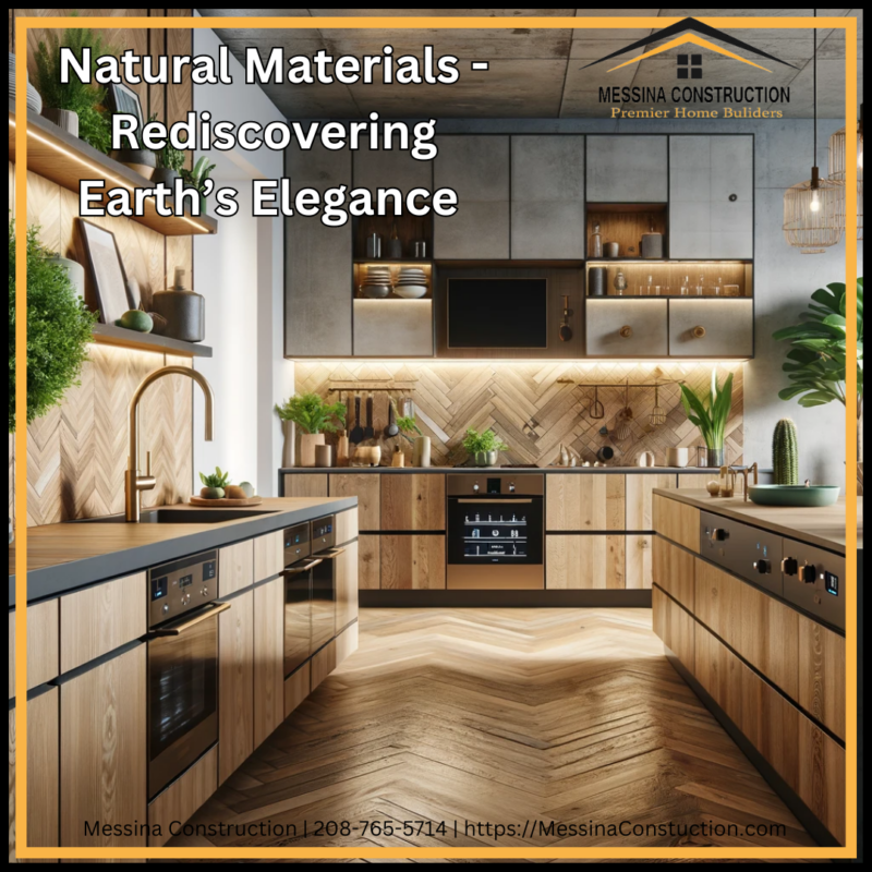 Natural Materials Rediscovering Earths Elegance, Messina Construction, Kitchen and Bath Trends